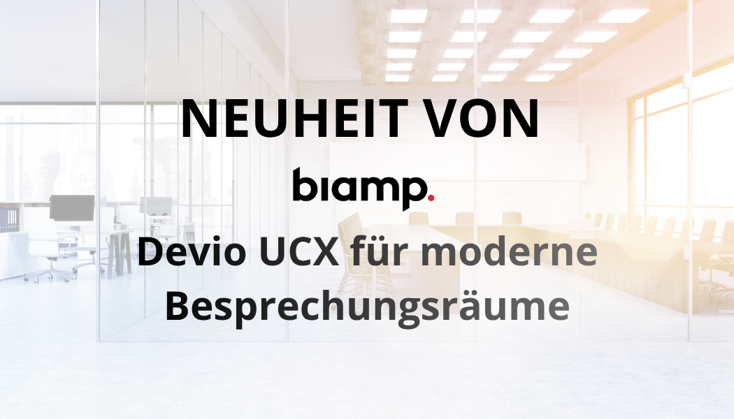 Biamp präsentiert Devio UCX: Neue Android-basierte UC-Plattform mit integriertem DSP für moderne Besprechungsräume