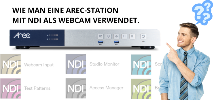 Wie man eine AREC-Station mit NDI als Webcam verwendet.